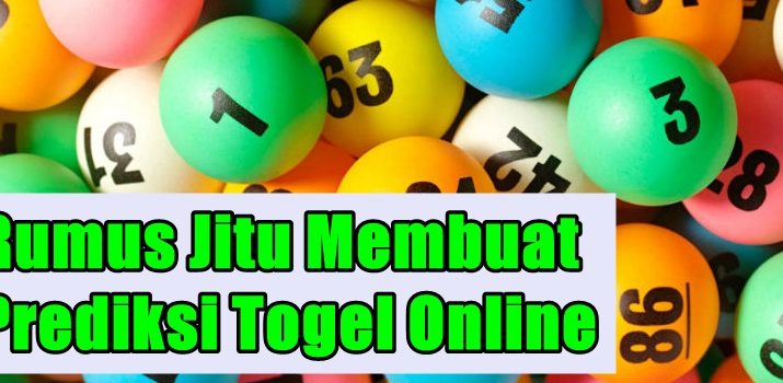 Rumus Jitu Membuat Prediksi Togel Online 